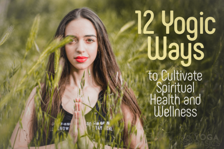 12 Yogic Methods to Domesticate Religious Well being and Wellness